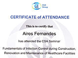 Certificate of Attendance. Aires Fernandes. CSA Group - Fundamentals of Infection Control during Construction, Renovation and Maintenance of Healthcare Facilities